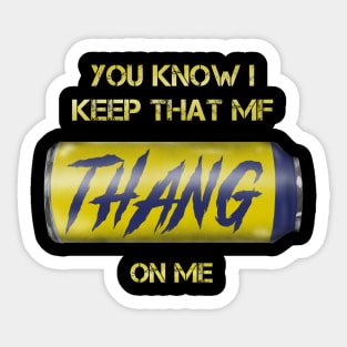 Twisted Tea - You Know I Keep That MF Thang On Me Sticker